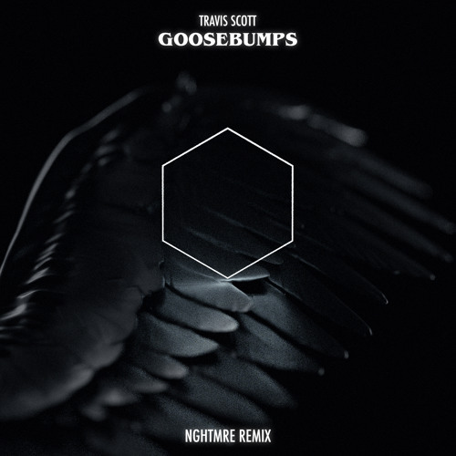 Travis Scott Goosebumps NGHTMRE Remix