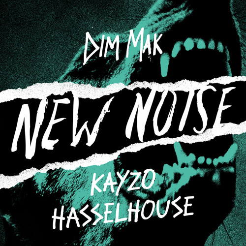 Kayzo Hasselhouse New Noise Dim Mak