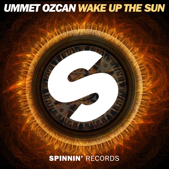 Ummet Ozcan, Wake Up The Sun, Spinnin Records, EP cover