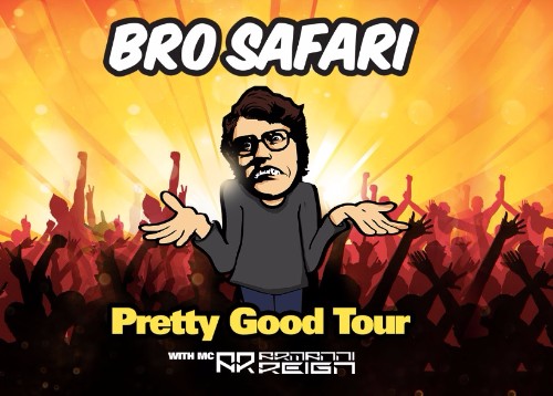 Bro Safari Pretty Good Tour
