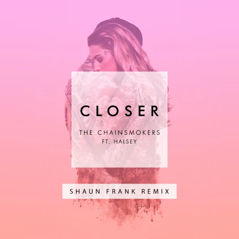 Closer Shaun Frank Remix