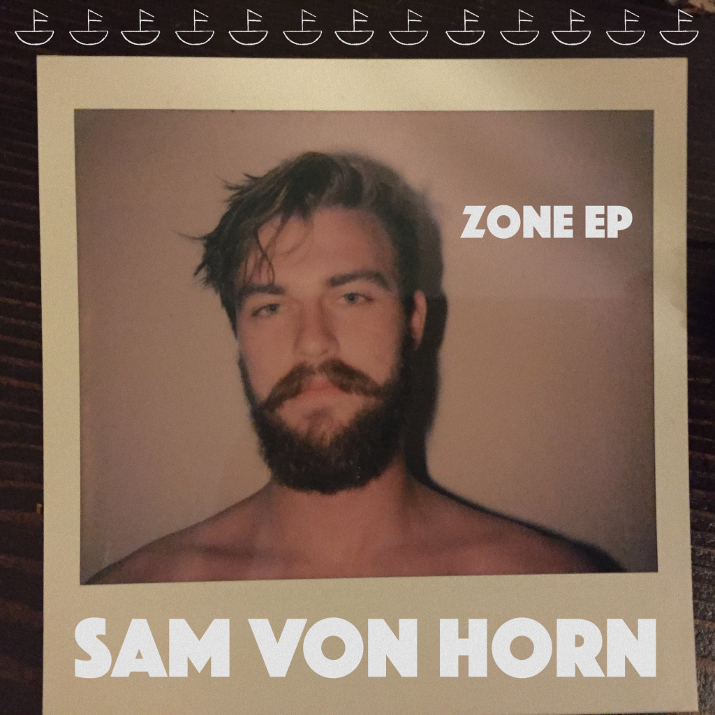 Sam Von Horn Zone EP
