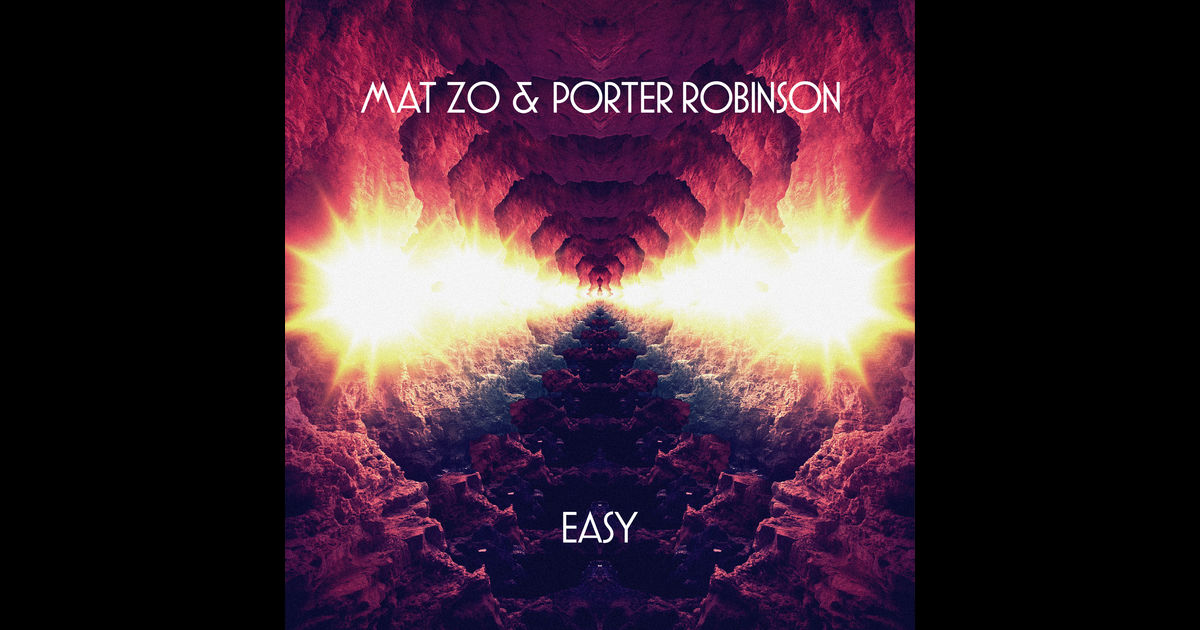 Mat Zo & Porter Robinson - Easy Cover Art