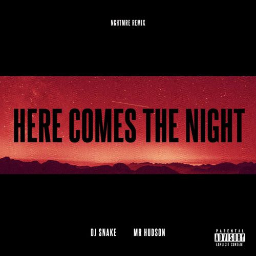 DJ Snake Here Comes The Night NGHTMRE Remix