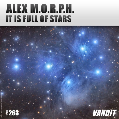 Alex M.O.R.P.H. - "It Is Full Of Stars"