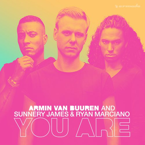 Armin van Buuren and Sunnery James & Ryan Marciano- "You Are"