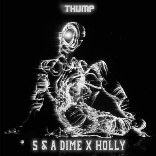 5 & A Dime x Holly - "Thump"