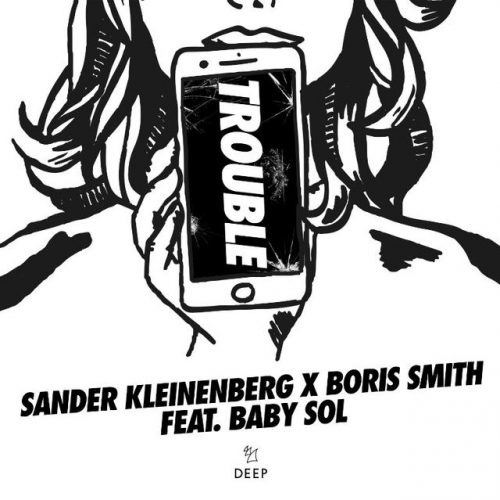 Sander Kleinenberg x Boris Smith - "Trouble"