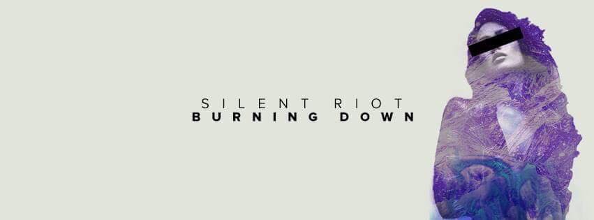 Silent Riot Burning Down