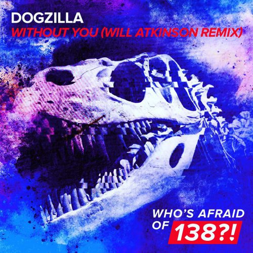 Dogzilla - Without You (Will Atkinson Remix)