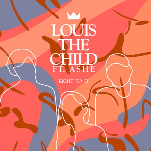 Louis The Child Right To It 