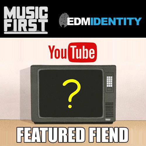 Music First EDMID Featured Fiend