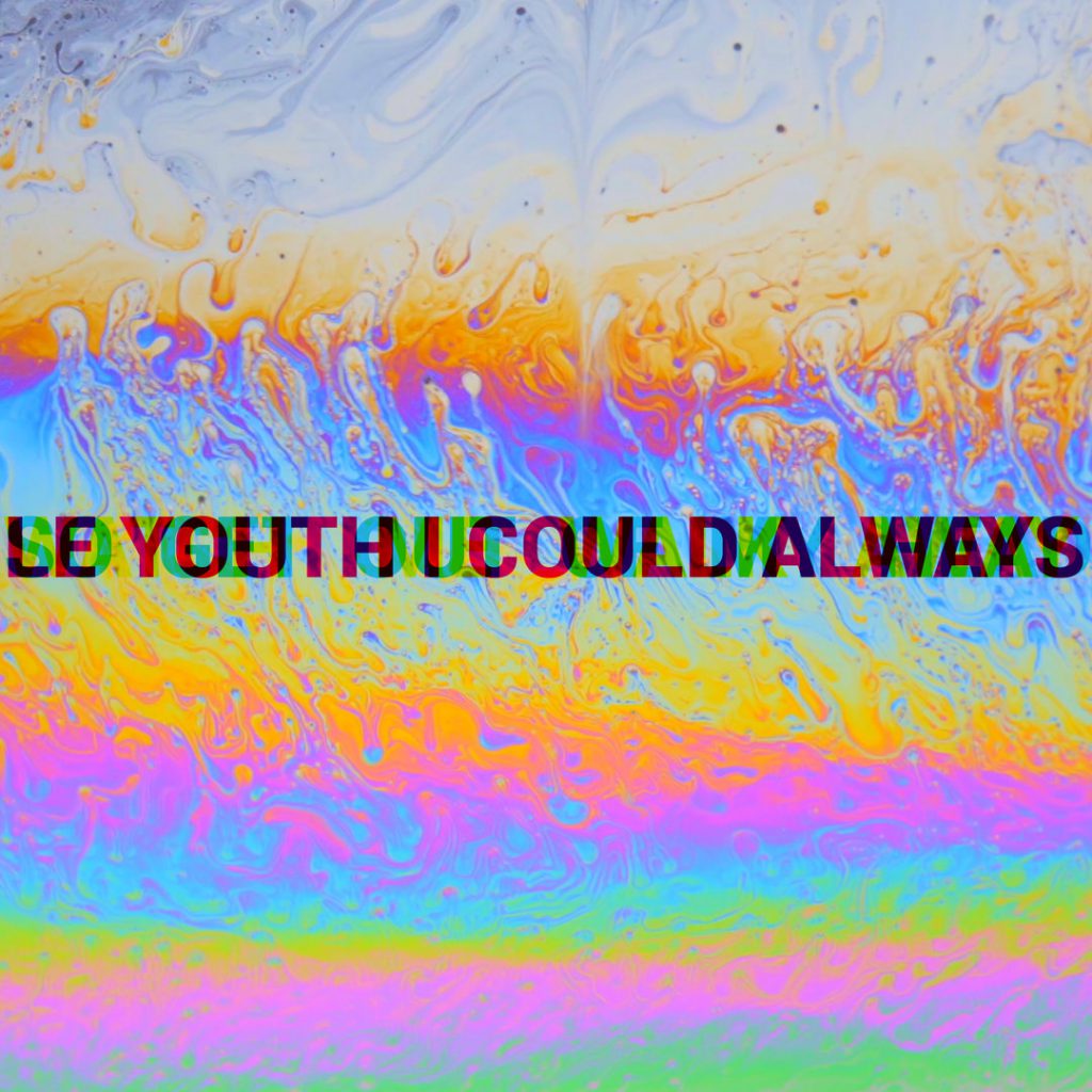 Le Youth I Could Always