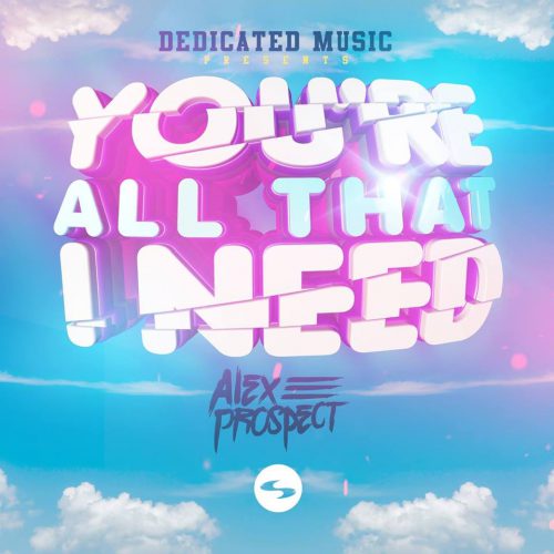 Alex Prospect - You're All That I Need