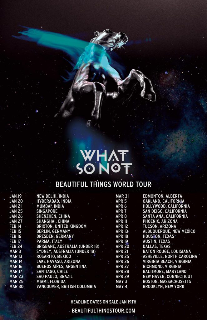 What So Not Beautiful Things World Tour Dates