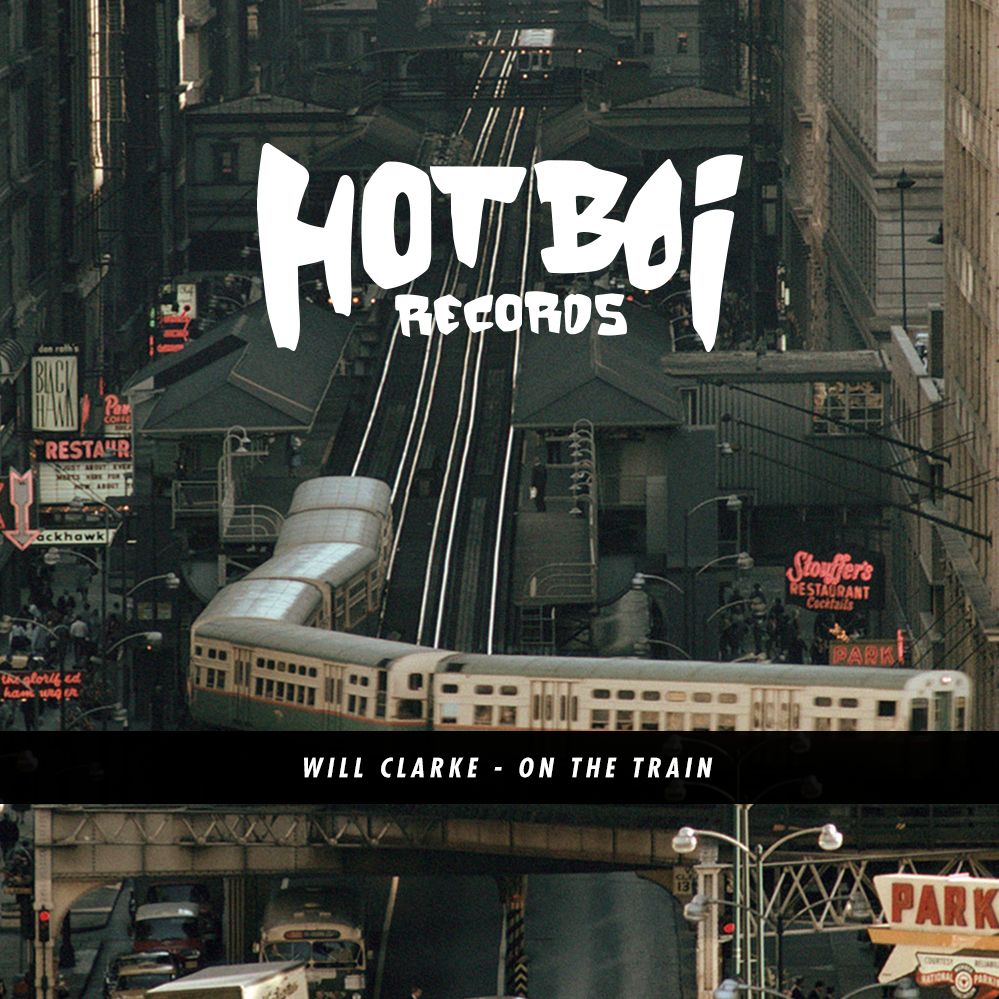 Will Clarke On The Train Hot Boi Records