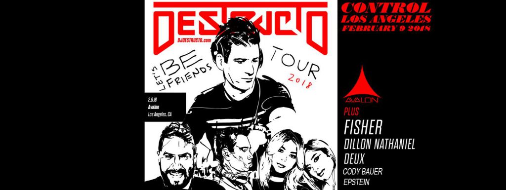 Destructo Let's Be Friends Tour 2018 Avalon Hollywood