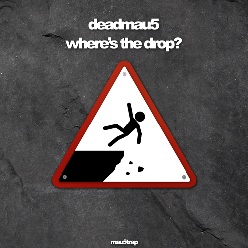 deadmau5 where's the drop?