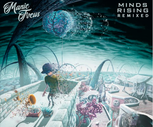 Manic Focus - Minds Rising Remixed - Liquid Stranger