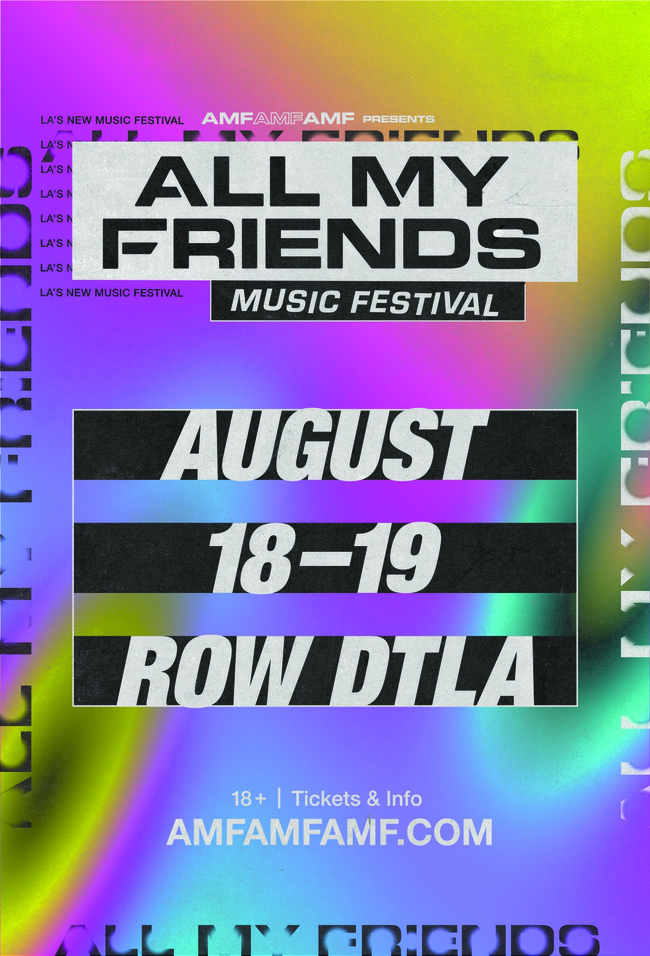 AMFAMFAMF Presents All My Friends Music Festival 2018