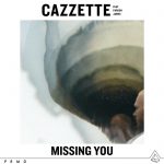 Cazzette - Missing You