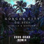 zeds dead go deep