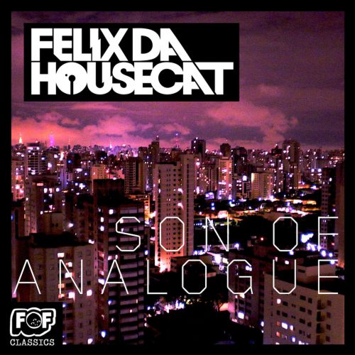 Felix da Housecat - Son Of Analogue