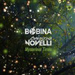 Bobina & Christina Novelli-Mysterious Times