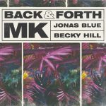 MK Jonas Blue Becky Hill Back & Forth