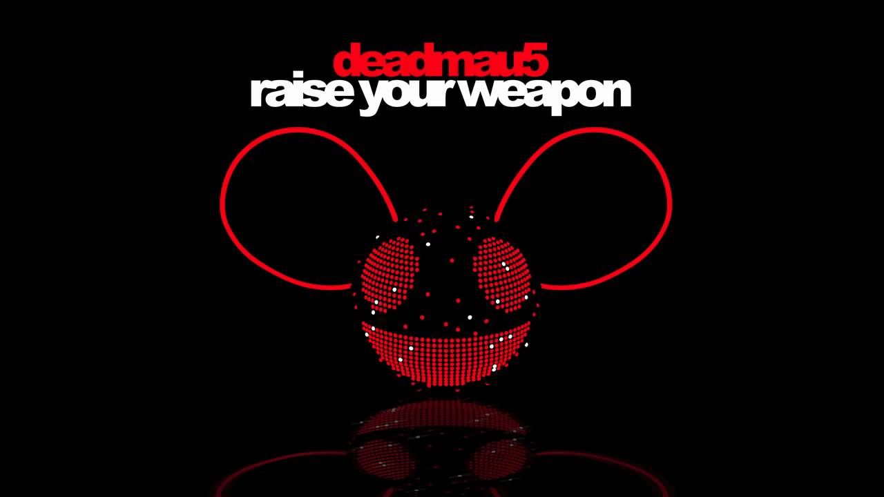 Deadmau5 - Raise Your Weapon