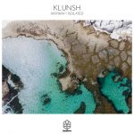 Klunsh - Anyway & Isolated