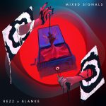 "Mixed Signals" - Rezz & Blanke