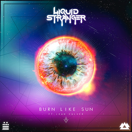 liquid stranger burn like sun