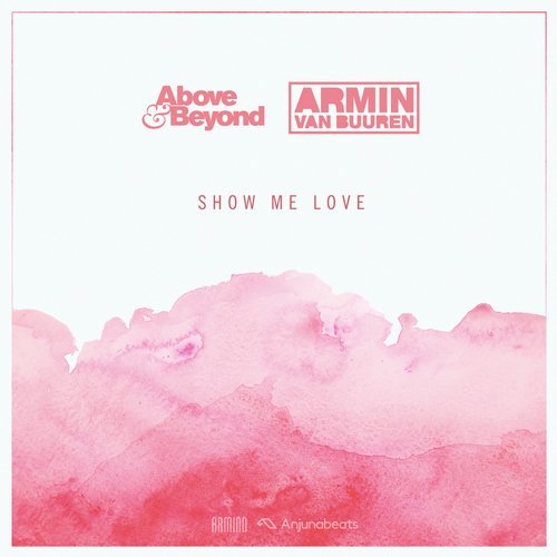 Above & Beyond Armin van Buuren Show Me Love
