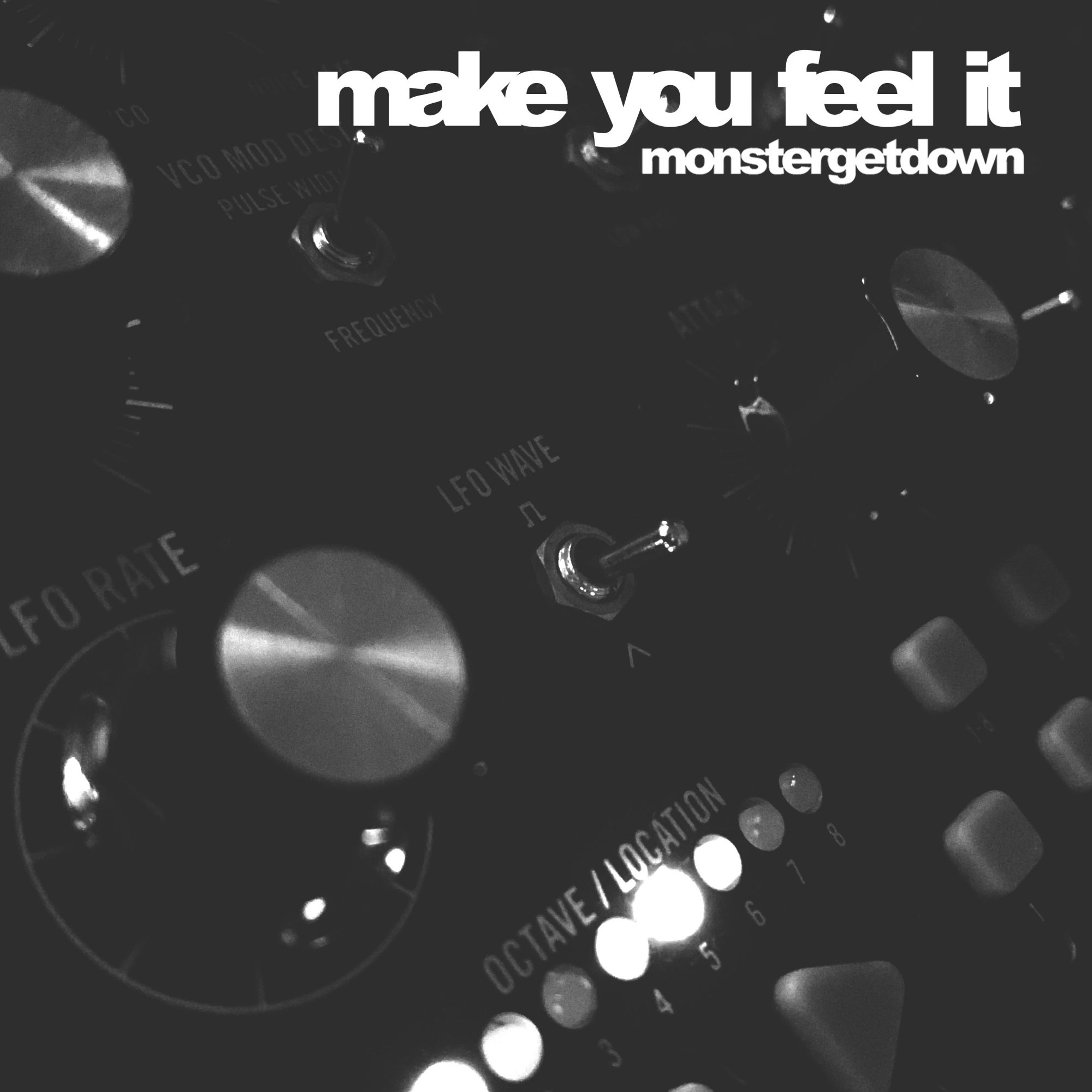 monstergetdown make you feel it ep