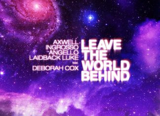 Swedish House Mafia Laidback Luke Deborah Cox Leave The World Behind