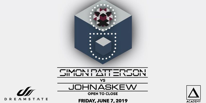 Dreamstate presents Simon Patterson vs John Askew (Open 2 Close) Flyer