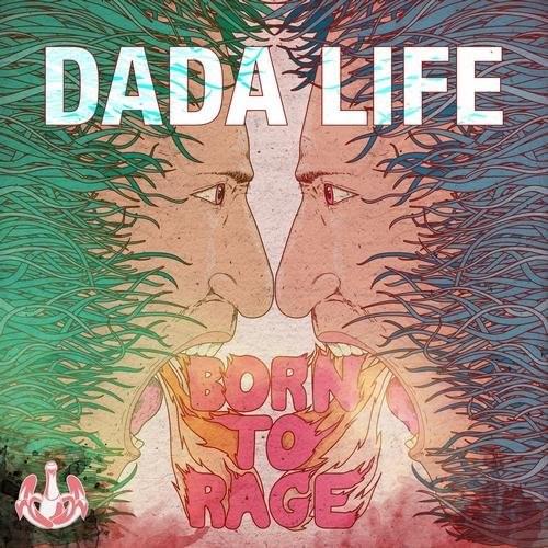 Dada Life Born To Rage