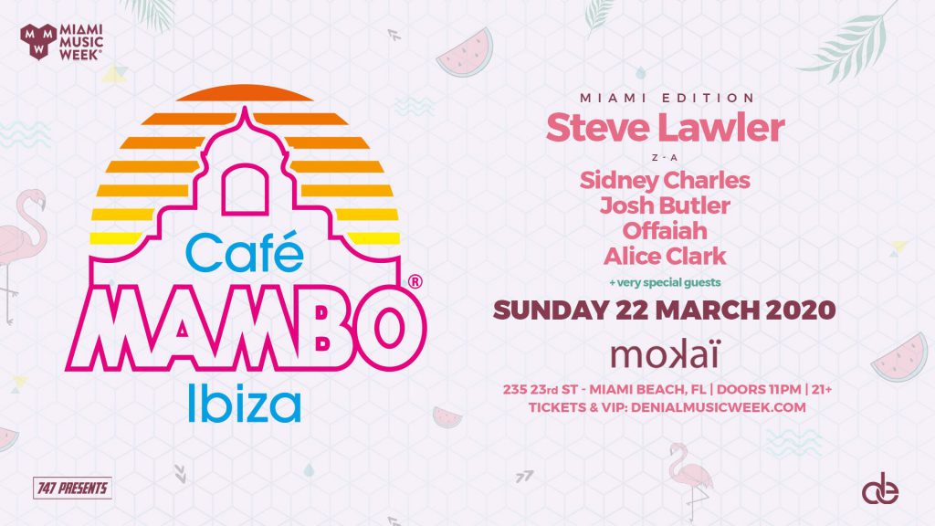 Cafe Mambo Ibiza Takeover, MMW, Denial Events, Mokai Lounge