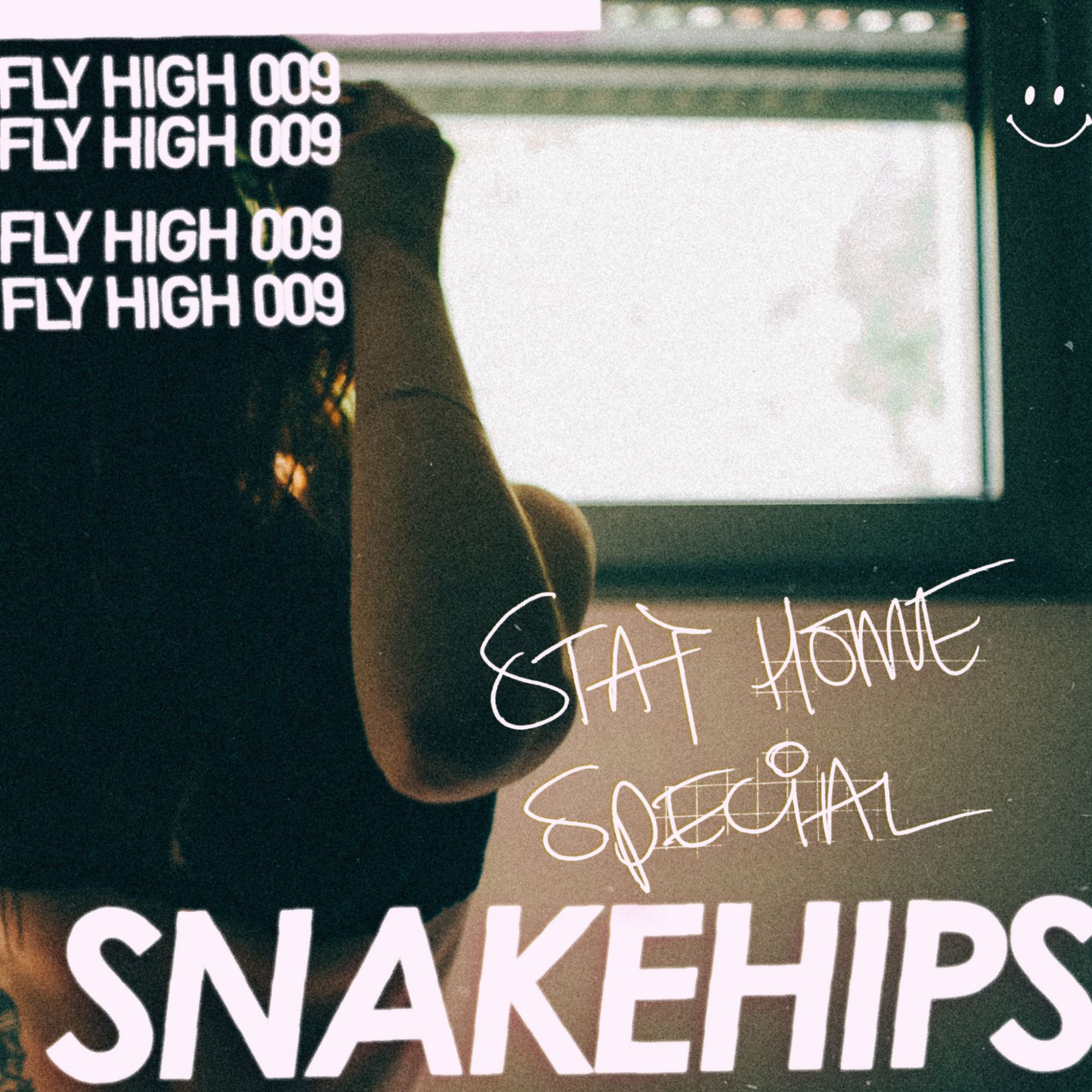 Snakehips' Fly High 009: Stay Home Special