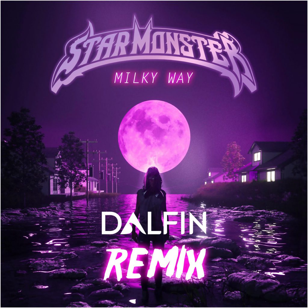 Star Monster Milky Way Dalfin Remix