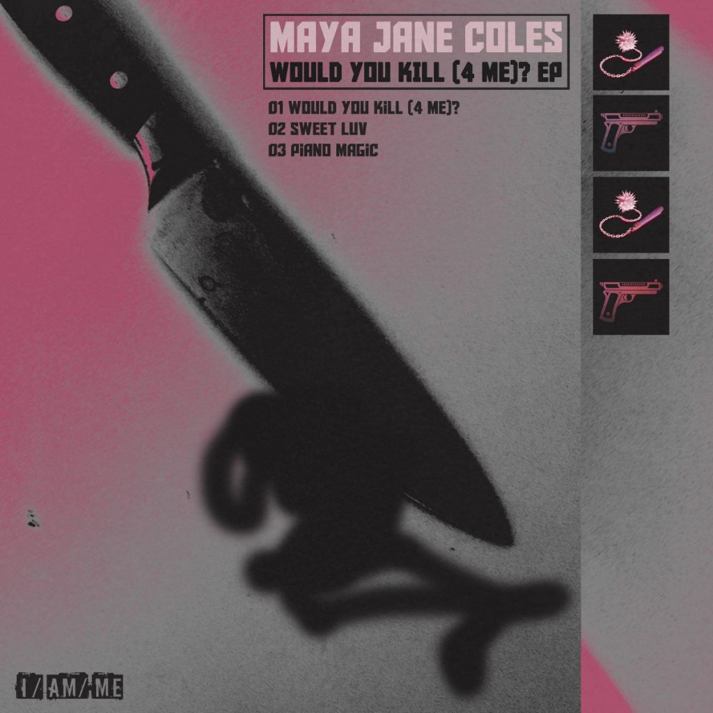 Maya Jane Coles - Would You Kill (4 Me)? EP