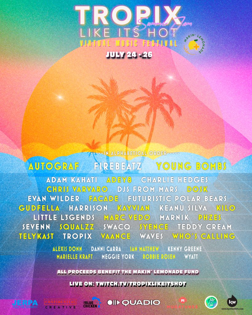 Tropix Like It's Hot Summer Jam Livestream Lineup