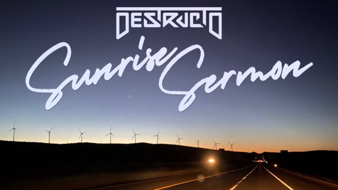DESTRUCTO Sunrise Sermon August 9 DESTRUCTO Sunrise Sermon August 9