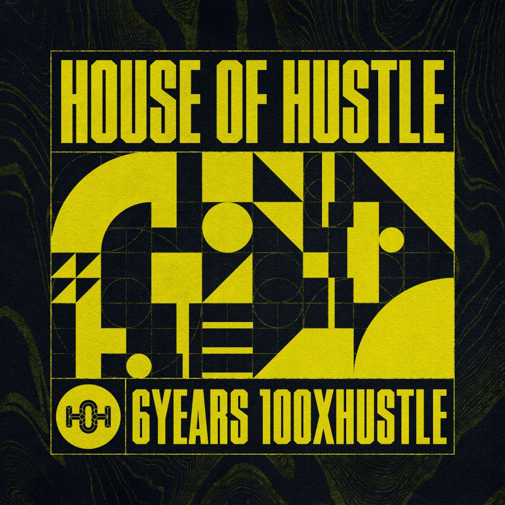 House of Hustle 6 YEARS 100 X HUSTLE