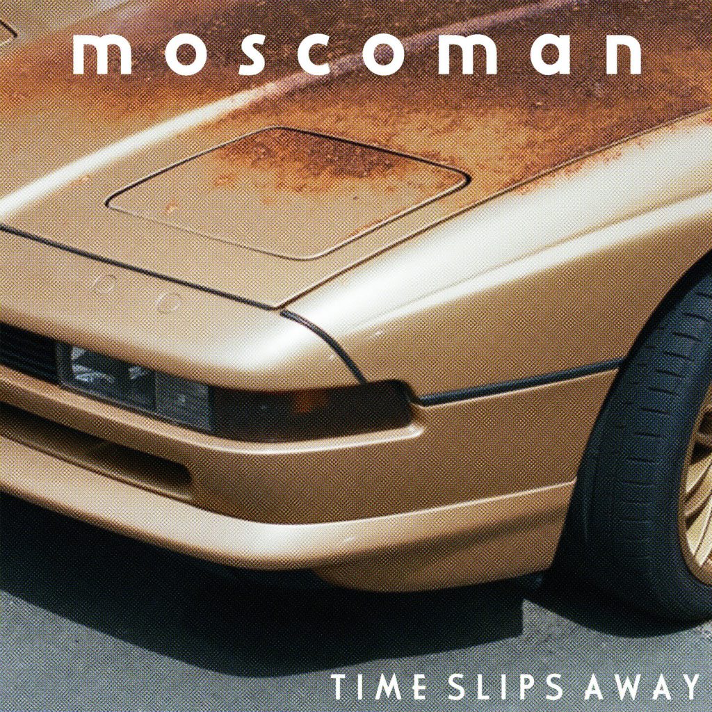 Moscoman - Time Slips Away