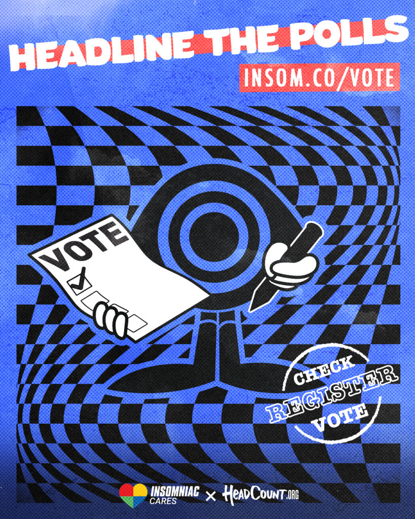 Insomniac Cares HeadCount Headline The Polls