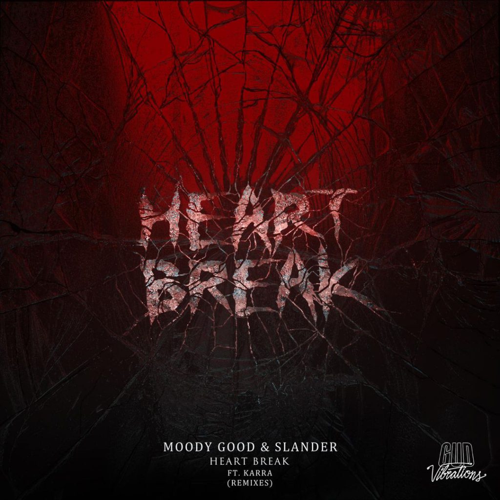Slander Moody Good Heart Break Remixes