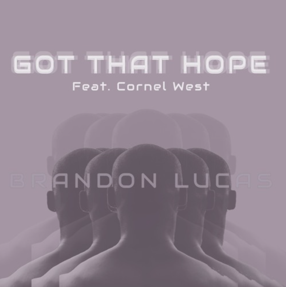 Brandon Lucas Dr. Cornel West Got That Hope