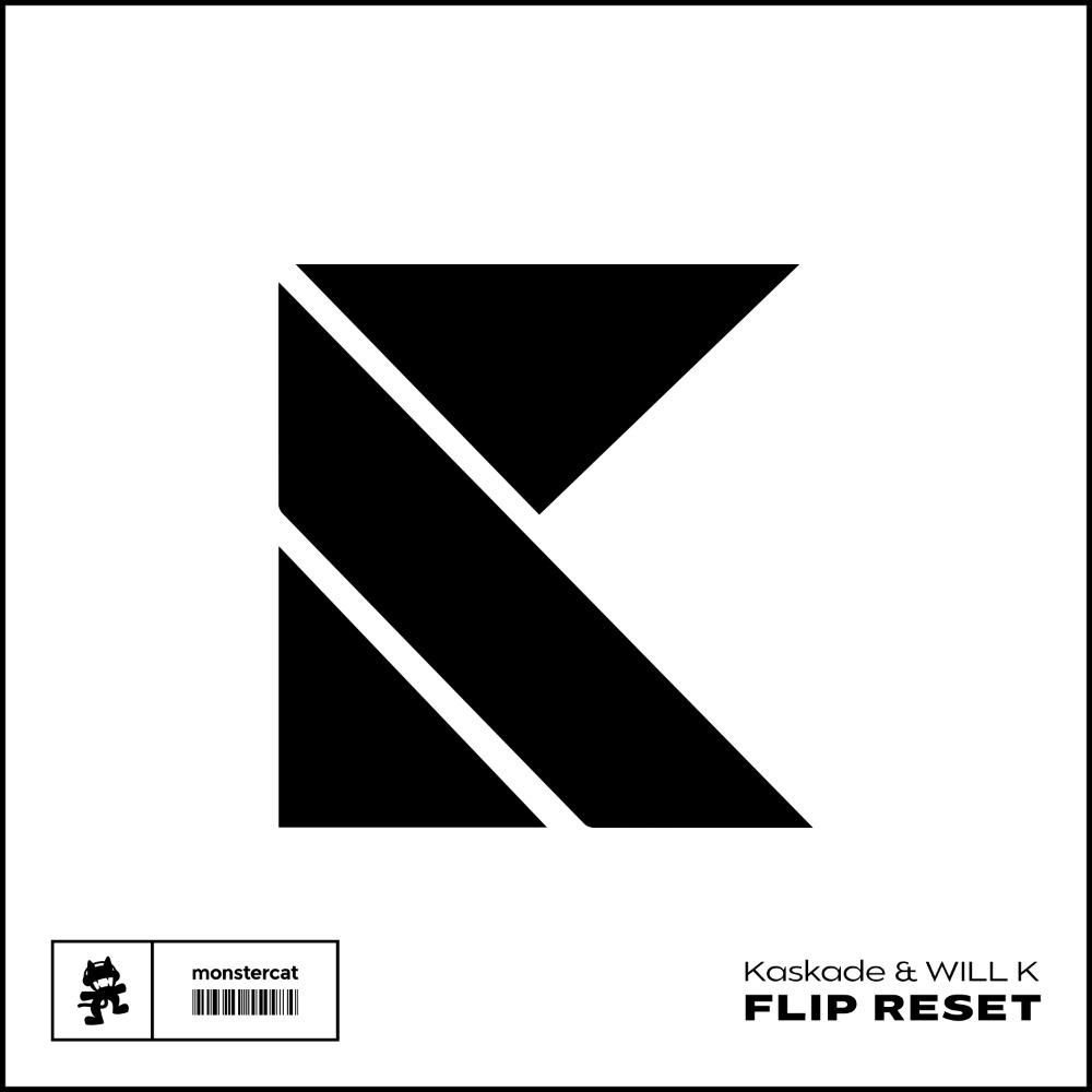 Kaskade, WILL K - Flip Reset Monstercat